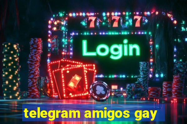 telegram amigos gay